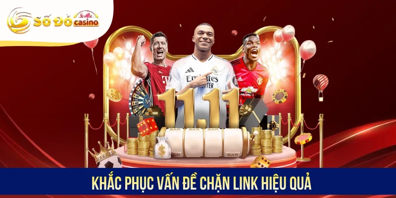 Khắc phục vấn đề chặn link hiệu quả