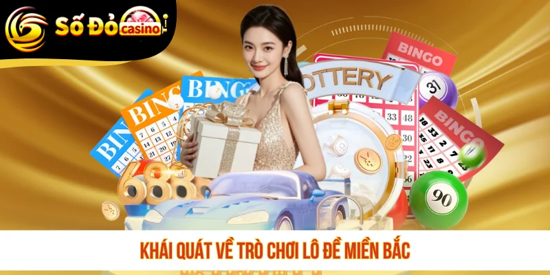 Khái quát về trò chơi lô đề miền Bắc